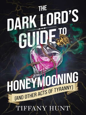 cover image of The Dark Lord's Guide to Honeymooning (and Other Acts of Tyranny)
